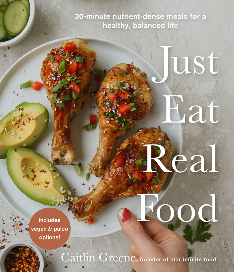 Just Eat Real Food by Caitlin Greene